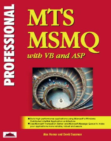 Professional MTS and MSMQ Programming with VB and ASP (Wrox Professional Series) (9781861001467) by Homer, Alex; Sussman, David