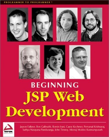 Beginning JSP Web Development (9781861002099) by Jayson Falkner; John Timney; Casey Kochmer; Romin Irani; Perrumal Krishnaraj; Meeraj Moidoo Kunnumpurath; Sathya Narayana Panduranga; Ben Galbraith