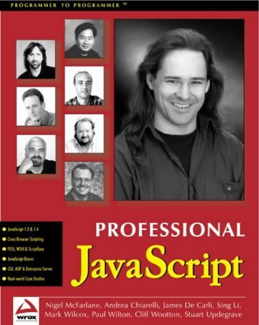 Beispielbild fr Professional JavaScript with DHTML, ASP, CGI, FESI, Netscape Enterprise Server, Windows Script Host, LiveConnect and Java zum Verkauf von Wonder Book