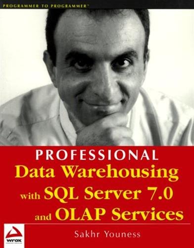 Professional Data Warehousing with SQL Server 7.0 and OLAP Services (9781861002815) by Youness, Sakhr
