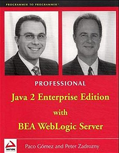 Beispielbild fr Professional Java 2 Enterprise Edition with BEA WebLogic Server (Programmer to Programmer) zum Verkauf von Wonder Book