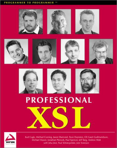 Professional Xsl (9781861003577) by Kurt Cagle; Michael Corning; Jason Diamond; Teun Duynstee; Oli Gudmundsson; Jirka Jirat; Mike Mason; Jon Pinnock; Paul Spencer; Jeff Tang; Paul...