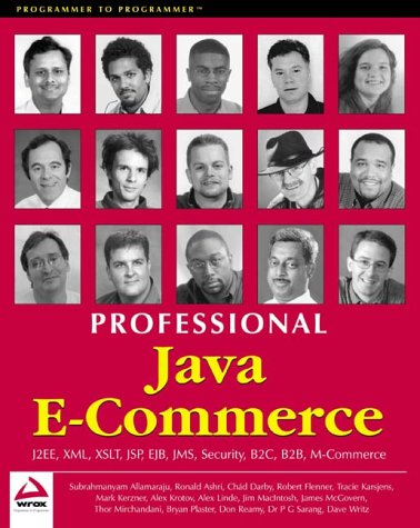 Professional Java E-Commerce (9781861004819) by Subrahmanyam Allamaraju; Ronald Ashri; Chad Darby; Robert Flenner; Alex Linde; Tracie Karsjens; Mark Kerzner; Alex Krotov; Jim MacIntosh; James...