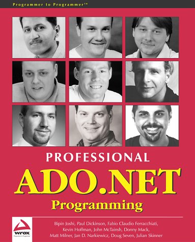 Professional ADO.NET Programming (9781861005274) by Julian Skinner; Bipin Joshi; Donny Mack; Doug Seven; Fabio Claudio Ferracchiati; Jan Narkiewicz; John McTainsh; Kevin Hoffman; Matthew Milner;...