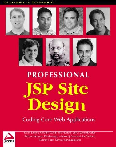 Professional JSP Site Design (9781861005519) by Kevin Duffey; Richard Huss; Vikram Goyal; Ted Husted; Meeraj Kunnumpurath; Lance Lavandowska; Sathya Narayana Panduranga; Krishnaraj Perrumal; Joe...