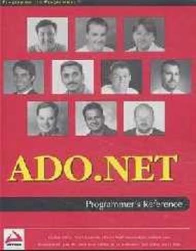 ADO.NET Programmer's Reference (9781861005588) by Adil Rehan; Dushan Bilbija; Fabio Claudio Ferracchiati; Jeffrey Hasan; John McTanish; Jon Reid; Matthew Milner; Naveen Kohli; Paul Dickinson; Jan...