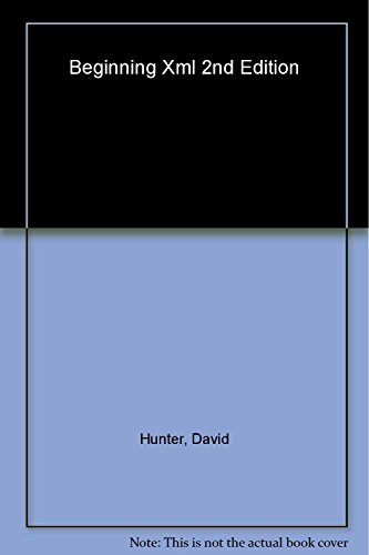 Beginning XML (9781861005595) by David Hunter; Kurt Cagle; Chris Dix; Roger Kovack; Jonathan Pinnock; Jeff Rafter