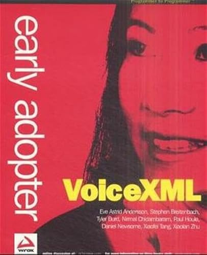 Early Adopter VoiceXML (9781861005625) by Stephen Breitenbach; Tyler Burd; Nirmal Chidambaram; Eve Astrid Andersson; Xiaofei Tang; Paul Houle; Daniel Newsome; Xiaolan Zhu