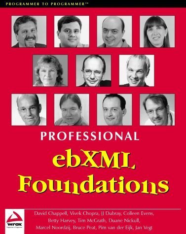 Professional Ebxml Foundations (9781861005908) by Duane Nickull; Jean-Jacques Dubray; Colleen Evans; Pim Van Der Eijk; Vivek Chopra; David A Chappell; Betty Harvey; Marcel Noordzij; Jan Vegt; Tim...