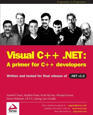 Visual C++ .NET: A Primer for C++ Developers (9781861005960) by Corera, Aravind; Fraser, Stephen; Gentile, Sam; Kumar, Niranjan; McLean, Scott; Robinson, Simon; Sarang, PG