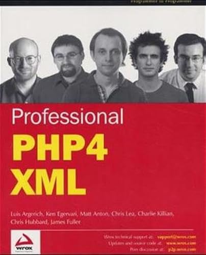 Professional PHP4 XML (9781861007216) by Luis Argerich; Chris Lea; Ken Egervari; Matt Anton; Chris Hubbard; James Fuller; Charlie Killian