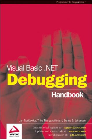 Visual Basic .NET Debugging Handbook (9781861007292) by Jan Narkiewicz; Thiru Thangarathinam