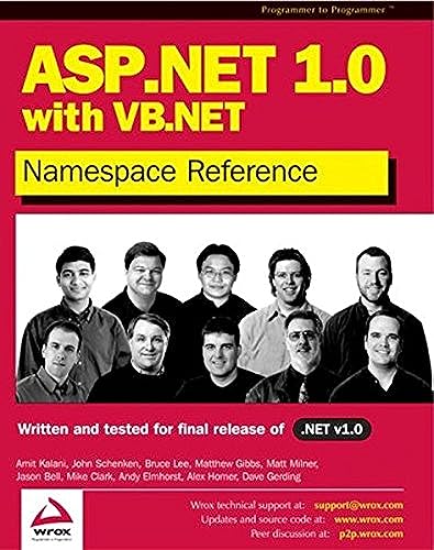 ASP.NET 1.0 Namespace Reference with VB.NET (9781861007452) by Amit Kalani; Dave Gerding; Matt Milner; Bruce Lee; Matt Gibbs; Jason Bell; John Schenken; Andy Elmhorst; Mike Clark; Alex Homer