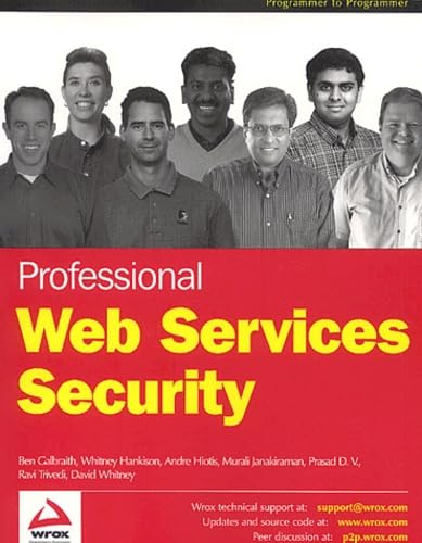 Professional Web Services Security (9781861007650) by Trivedi, Ravi; Whitney, David; Galbraith, Ben; D V, Prasad; Janakiraman, Murali; Hiotis, Andre; Hankison, Whitney