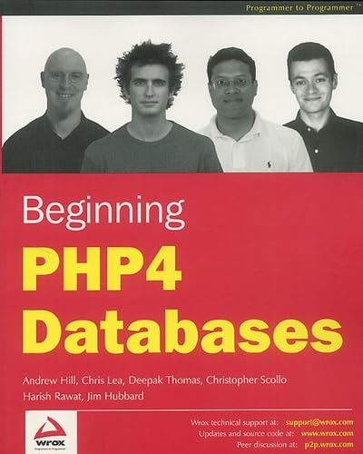 Beginning PHP4 Databases (9781861007827) by Andrew Hill; Chris Lea; Christopher Scollo; Deepak Thomas; Harish Rawat