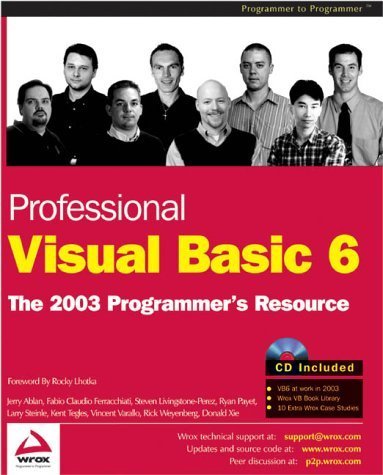 Professional Visual Basic 6: The 2003 Programmer's Resource (9781861008183) by Ablan, Jerry; Ferracchiati, Fabio Claudio; Livingstone-Perez, Steven; Payet, Ryan; Steinle, Larry; Tegels, Kent; Weyenberg, Rick; Varallo,...