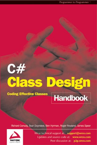 C# Class Design Handbook (9781861008282) by Conway, Richard; Duynstee, Teun; Hyrman, Ben; Rowland, Roger; Speer, James
