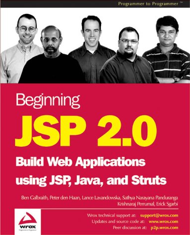 Beginning Jsp 2.0: Build Web Applications Using Jsp, Java, and Struts (9781861008312) by Ben Galbraith; Peter Den Haan; Lance Lavandowska; Sathya Narayana Panduranga; Krishnaraj Perrumal; Erick Sgarbi