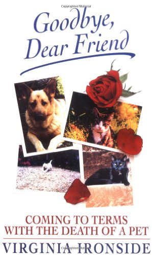 Imagen de archivo de Goodbye, Dear Friend : Coming to Terms with the Death of a Pet a la venta por Better World Books: West