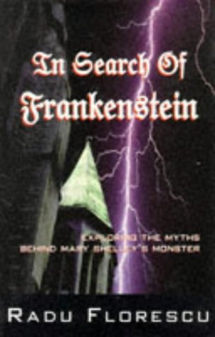 9781861050335: In Search of Frankenstein: Exploring the Myths Behind Mary Shelley's Monster