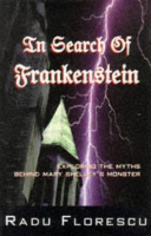 Stock image for In Search of Frankenstein: Exploring the Myths Behind Mary Shelley's Monster for sale by Front Cover Books