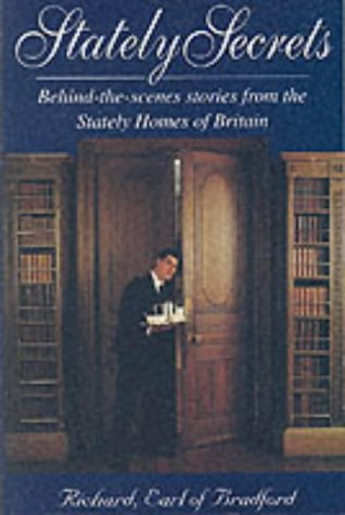 Imagen de archivo de Stately Secrets : Behind-the-Scenes Stories from the Stately Homes of Britain a la venta por Better World Books