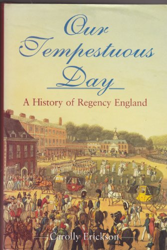 Beispielbild fr Our Tempestuous Day: History of Regency England zum Verkauf von Reuseabook