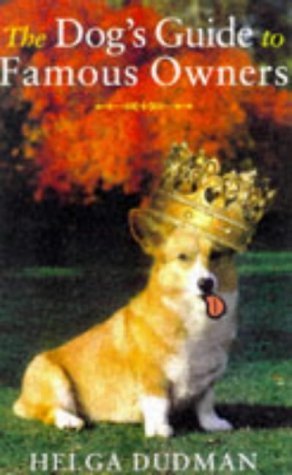 The Dog's Guide to Famous Owners (9781861050564) by Dudman, Helga
