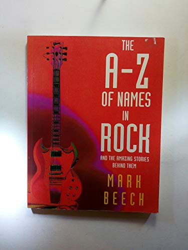 Beispielbild fr The A-Z of Names in Rock and the amazing stories behind them zum Verkauf von WorldofBooks