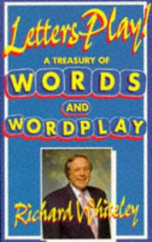 9781861050670: Letters Play: Richard Whiteley's Treasury of Words and Wordplay