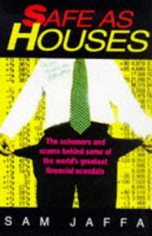 9781861050700: Safe As Houses: The Schemers and Scams Behind Some of the World's Greatest Financial Scandals