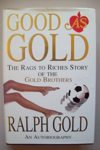 Stock image for Good as Gold: The Rags to Riches Story of the Gold Brothers (An Autobiography) for sale by WorldofBooks