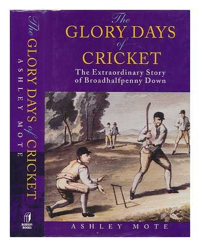Stock image for GLORY DAYS OF CRICKET The Extraordinary Story of Broadhalfpenny Down for sale by Riverow Bookshop