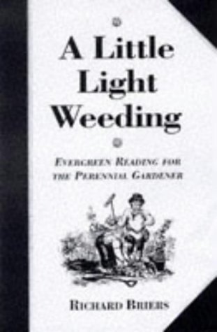 9781861051486: A Little Light Weeding: Evergreen Reading for the Perennial Gardener