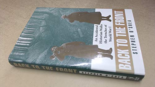 9781861051493: Back to the Front: An Accidental Historian Walks the Trenches of World War I