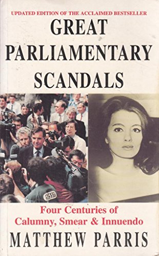 9781861051523: Great Parliamentary Scandals : Four Centuries of Calumny, Smear & Innuendo