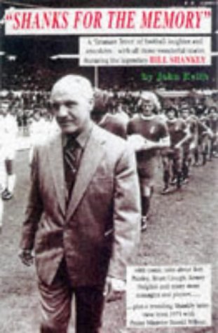 Stock image for Shanks for the Memory: Wit and Wisdom of Bill Shankly for sale by AwesomeBooks