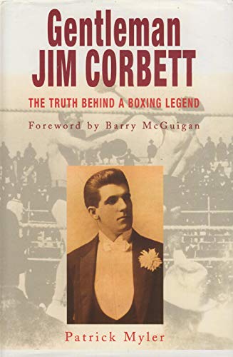 Gentleman Jim Corbett: The Truth Behind a Boxing Legend