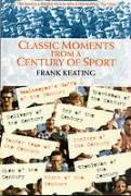 9781861052292: Classic Moments from a Century of Sport