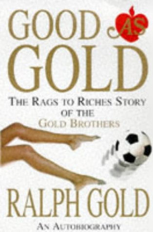 Stock image for Good as Gold: The Rags to Riches Story of the Gold Brothers (Autobography in Three Parts) for sale by AwesomeBooks