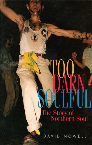 Too Darn Soulfull: The Story of Northern Soul