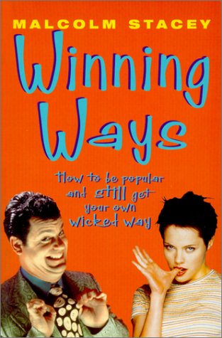Beispielbild fr Winning Ways: How to Be Popular and Still Get What You Want: How to Be Popular and Still Get Your Own Wicked Way zum Verkauf von AwesomeBooks