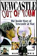 9781861052872: Newcastle Out of Toon: The Insider Story of Newcastle at War