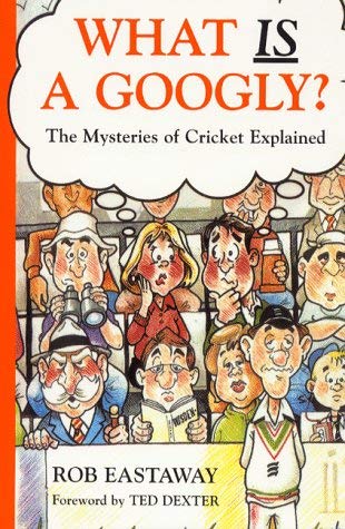 Stock image for What is a Googly?: The Mysteries of Cricket Explained for sale by medimops
