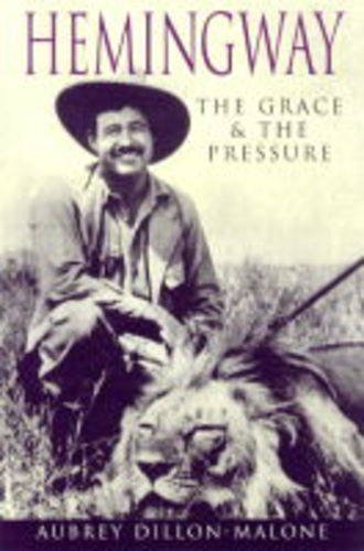 Imagen de archivo de Hemingway: The Grace & the Pressure a la venta por Wonder Book