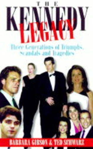 Stock image for KENNEDY LEGACY: Three Generations of Triumphs, Scandals and Tragedies for sale by AwesomeBooks