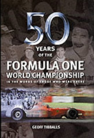 Fifty Years of Formula 1 World Championship (9781861053152) by Tibballs Geoff