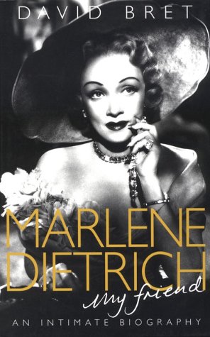 Marlene Dietrich - My Friend: An Intimate Biography (9781861053190) by Bret, David