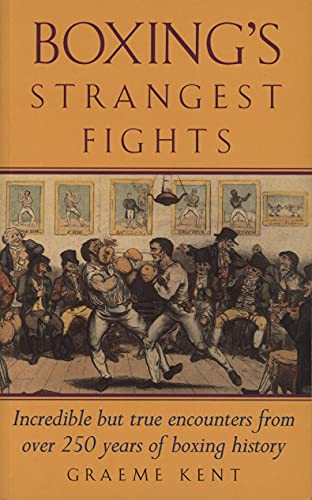 Stock image for Boxing's Strangest Fights : Incredible but True Encounters from over 250 Years of Boxing History for sale by Better World Books