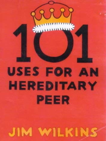 Beispielbild fr 101 Uses for an Hereditary Peer zum Verkauf von More Than Words